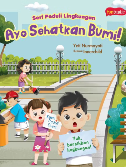 SERI PEDULI LINGKUNGAN - AYO SEHATKAN BUMI!