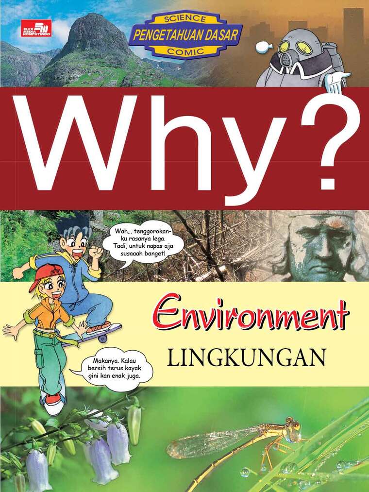 Why? Environment - Lingkungan