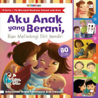 Image of Aku Anak yang Berani; Bisa Melindungi Diri Sendiri