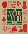 BIG IDEAS SIMPLY EXPLAINED: THE WORLD WAR II BOOK