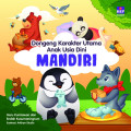 DONGENG KARAKTER UTAMA ANAK USIA DINI : MANDIRI