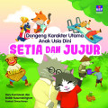 DONGENG KARAKTER UTAMA ANAK USIA DINI : SETIA DAN JUJUR