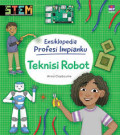 Ensiklopedia Profesi Impianku: Teknisi Robot