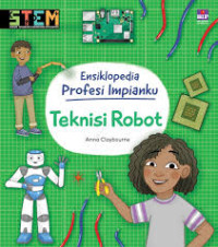 Image of Ensiklopedia Profesi Impianku: Teknisi Robot