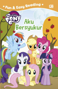 Image of Fun & Easy Reading: My Little Pony Aku Bersyukur