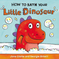 Image of How To Bath Your Little Dinosaur