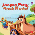 Jangan Pergi, Anak Kuda!