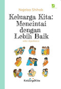 Keluarga Kita; Mencintai dengan Lebih Baik
