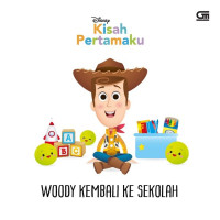 Image of KISAH PERTAMAKU: WOODY KEMBALI KE SEKOLAH