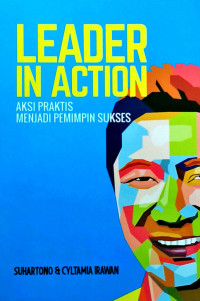 Image of Leader in Action; Aksi Praktis Menjadi Pemimpin Sukses