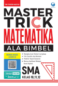 Master Trick Matematika Ala Bimbel SMA Kelas 10,11,12