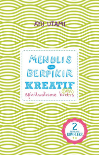 Image of Menulis dan Berpikir Kreatif Cara Spiritualisme Kritis 2