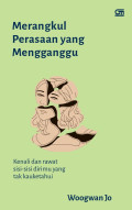 MERANGKUL PERASAAN YANG MENGGANGGU