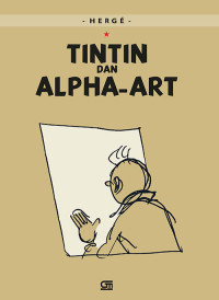 Image of PETUALANGAN TINTIN: TINTIN & ALPHA ART