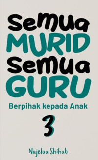 Image of Semua Murid Semua Guru 3 ; Berpihak Kepada Anak