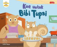 Image of Seri Aku Jadi Pintar : Kue Untuk Bibi Tupai