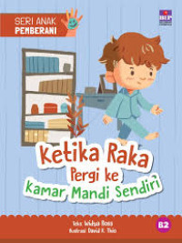 Image of SERI ANAK PEMBERANI: KETIKA RAKA PERGI KE KAMAR MANDI SENDIRI