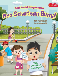 Image of SERI PEDULI LINGKUNGAN - AYO SEHATKAN BUMI!