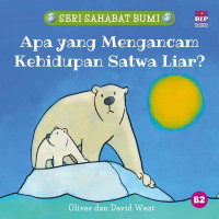 Image of Seri Sahabat Bumi: Apa yang Mengancam Kehidupan Satwa Liar?