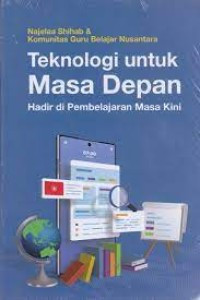 Image of Teknologi Untuk Masa Depan; Hadir di Pembelajaran Masa Kini