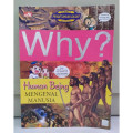 Why? Human being (mengenal manusia)